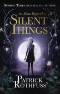 Enlarge image Cover: The Slow Regard of Silent Things - Gollancz