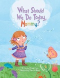 Cover: What Should We Do Today, Mommy? - AUTHORHOUSE