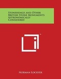 Cover: Stonehenge and Other British Stone Monuments Astronomically Considered - Literary Licensing, LLC