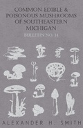 Cover: Common Edible and Poisonous Mushrooms of Southeastern Michigan - Bulletin No. 14 - Read Books Ltd.