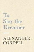 Cover: To Slay The Dreamer - Hodder & Stoughton Ltd