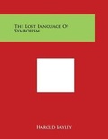 Cover: The Lost Language Of Symbolism - Literary Licensing, LLC