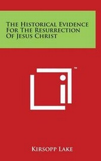 Bild: The Historical Evidence for the Resurrection of Jesus Christ - Literary Licensing, LLC