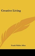Cover: Creative Living - Kessinger Publishing