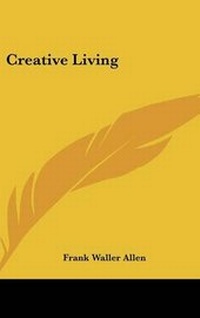 Enlarge image Cover: Creative Living - Kessinger Publishing