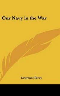 Enlarge image Cover: Our Navy in the War - Kessinger Publishing