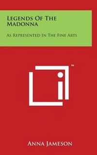 Abbildung von: Legends Of The Madonna - Literary Licensing, LLC