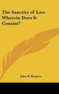 Bild: The Sanctity of Law Wherein Does It Consist? - Kessinger Publishing