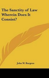 Abbildung von: The Sanctity of Law Wherein Does It Consist? - Kessinger Publishing