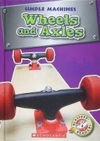 Enlarge image Cover: Wheels and Axles - Scholastic
