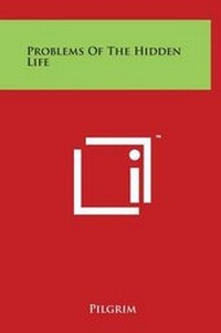 Enlarge image Cover: Problems Of The Hidden Life - Literary Licensing, LLC