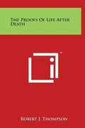 Cover: The Proofs Of Life After Death - Literary Licensing, LLC