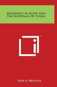 Abbildung von: Bonaparte In Egypt And The Egyptians Of Today - Literary Licensing, LLC
