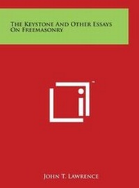 Enlarge image Cover: The Keystone And Other Essays On Freemasonry - Literary Licensing, LLC
