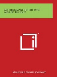 Abbildung von: My Pilgrimage To The Wise Men Of The East - Literary Licensing, LLC