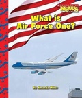 Cover: What Is Air Force One? (Scholastic News Nonfiction Readers: American Symbols) - C. Press/F. Watts Trade