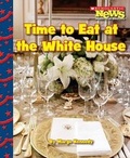 Cover: Time to Eat at the White House - Children's Press(CT)