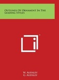 Cover: Outlines Of Ornament In The Leading Styles - Literary Licensing, LLC