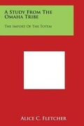 Cover: A Study from the Omaha Tribe - Literary Licensing, LLC