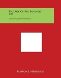 Cover: The Age of Big Business V39 - Literary Licensing, LLC