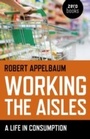Cover: Working the Aisles - Simon + Schuster LLC