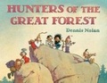 Cover: Hunters of the Great Forest - Roaring Brook Press