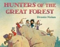 Enlarge image Cover: Hunters of the Great Forest - Roaring Brook Press