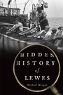Cover: Hidden History of Lewes - History Press (SC)