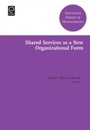 Cover: Shared Services as a New Organizational Form - Emerald Publishing Limited