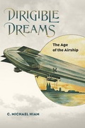 Cover: Dirigible Dreams - University Press of New England