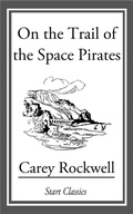 Cover: On the Trail of the Space Pirates - Start Classics
