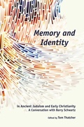 Cover: Memory and Identity in Ancient Judaism and Early Christianity - SBL Press