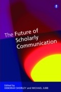Cover: The Future of Scholarly Communication - Facet Publishing