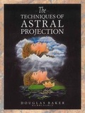 Cover: The Techniques of Astral Projection - Claregate Ltd