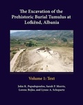 Cover: The Excavation of the Prehistoric Burial Tumulus at Lofkend, Albania - Cotsen Institute of Archaeology at UCLA