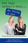 Cover: Not Your Mother's Book... on Being a Mom - Publishing Syndicate