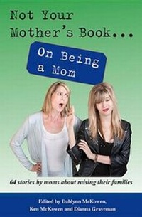 Enlarge image Cover: Not Your Mother's Book... on Being a Mom - Publishing Syndicate
