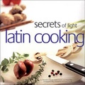 Cover: Secrets of Light Latin Cooking - Rio Nuevo Publishers