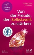 Cover: Von der Freude, den Selbstwert zu st&auml;rken (Fachratgeber Klett-Cotta) - Klett-Cotta