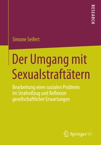 Abbildung von: Der Umgang mit Sexualstraftätern - Springer VS