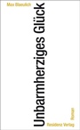 Cover: Unbarmherziges Glück - Residenz