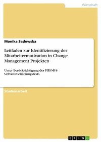 Abbildung von: Leitfaden zur Identifizierung der Mitarbeitermotivation in Change Management Projekten - GRIN Verlag