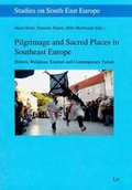 Cover: Pilgrimage and Sacred Places in Southeast Europe - Lit Verlag