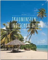 Abbildung von: Trauminseln im Indischen Ozean - Seychellen  Mauritius  La Réunion  Sansibar  Madagaskar  Malediven  Sri Lanka - Stürtz