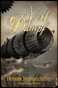 Cover: Voll Dampf: Fiktionale Steamgeschichten - Amrun Verlag
