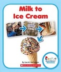 Cover: Milk to Ice Cream - Scholastic