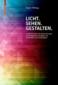 Cover: Licht. Sehen. Gestalten. - Birkh&auml;user Verlag GmbH