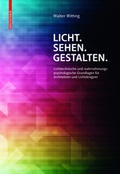 Cover: Licht. Sehen. Gestalten. - Birkh&auml;user Verlag GmbH