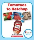 Cover: Tomatoes to Ketchup - Scholastic