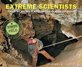 Cover: Extreme Scientists: Exploring Nature's Mysteries from Perilous Places - Houghton Mifflin